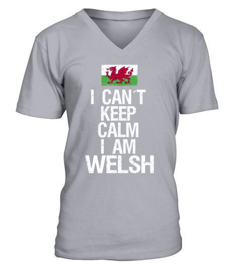 I can not keep calm I am Welsh V-Neck T-shirt