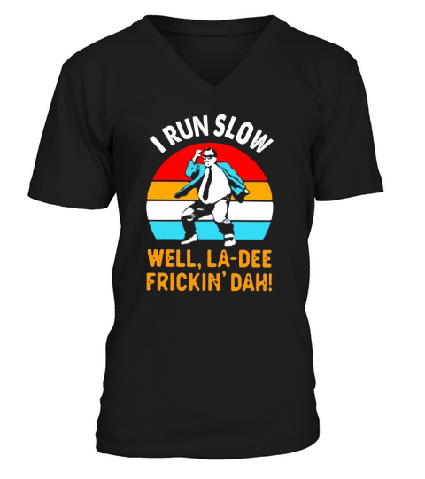 I run slow well la dee frickin dah vintage shirtsn V-Neck T-shirt