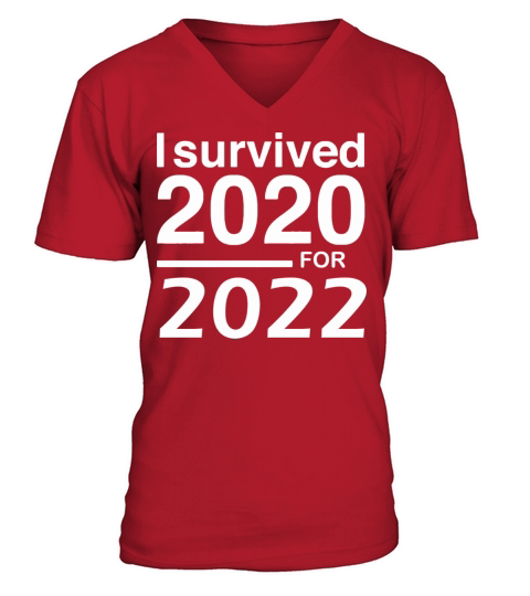 I survive 2020 for 2022 V-Neck T-shirt