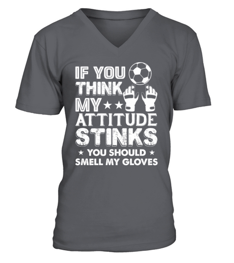 If You Think My Attitude Stinks You Should Smell V-Neck T-shirt