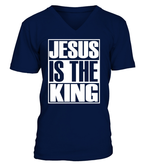Jesus - Jesus Is The King Christian Evangelism G T-Shirt V-Neck T-shirt