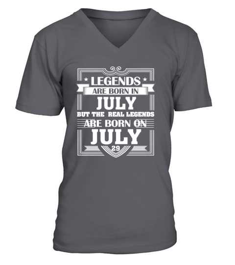 LEGENDS ARE BORN ON JULY 29 T SHIRT JULY BIRTHDAY GIFTS V-Neck T-shirt
