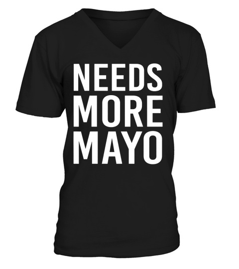 Lustiges Mayonnaise-T-Shirt BRAUCHT MEHR MAYO V-Neck T-shirt