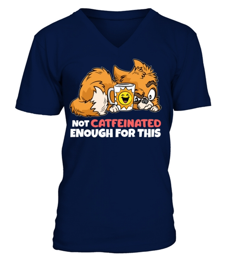 Not Catfeinated For This Cat Lover Colleague V-Neck T-shirt