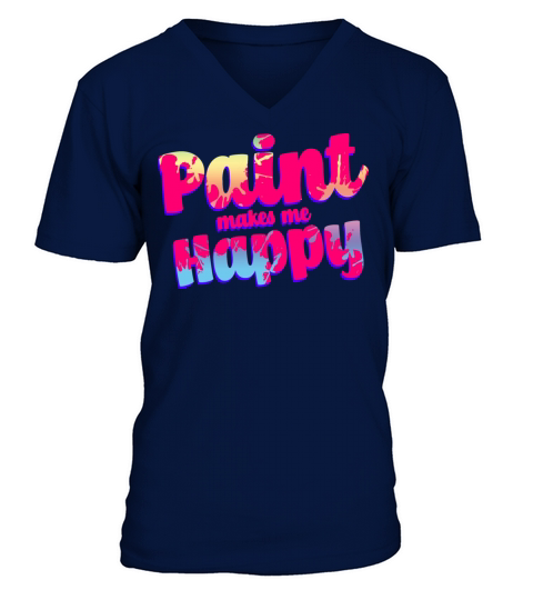 Paint Makes Me Happy V-Neck T-shirt