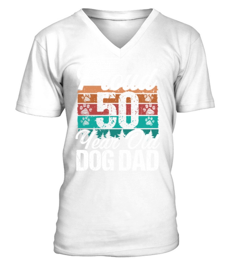 Proud 50 Year Old Dog Dad Dog Lover 50th Birthday V-Neck T-shirt