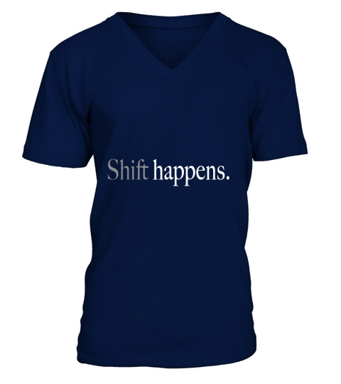 Shift Happens Tee (Women Fitted) V-Neck T-shirt