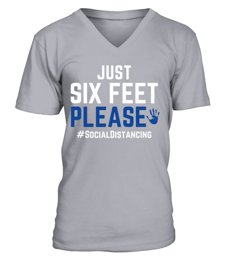 Six Feet Please Social Distancing T-Shirt V-Neck T-shirt