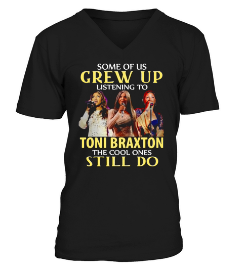 Some of us grew up listening to Toni Braxton the cool ones still do shirt V-Neck T-shirt