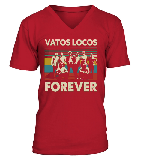 Vintage Vatos Locos Forever shirt V-Neck T-shirt