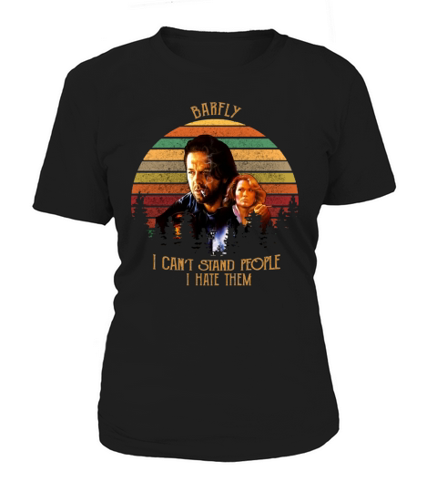 Barfly I cant stand people i hate them Women's T-Shirt