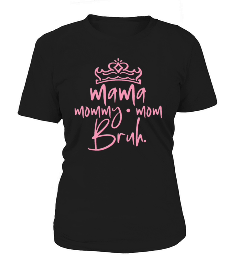 Best Mommy Mama Funny Mom Hilarious Women's T-Shirt