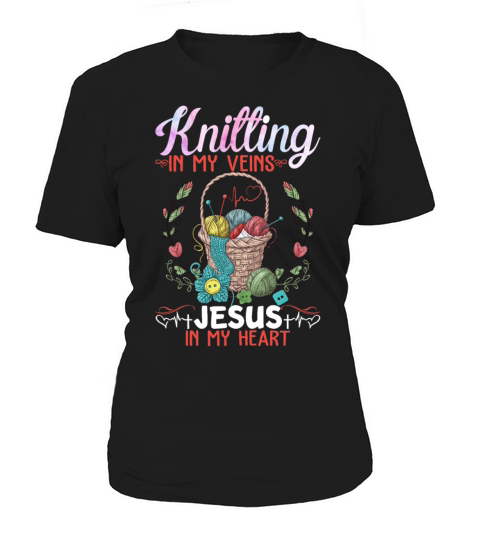 Knitting In My Veins Jesus In My Heart Funny Women's T-Shirt