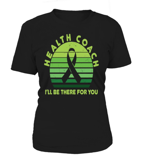 Mental Health Coach Ill Be There For You Women's T-Shirt