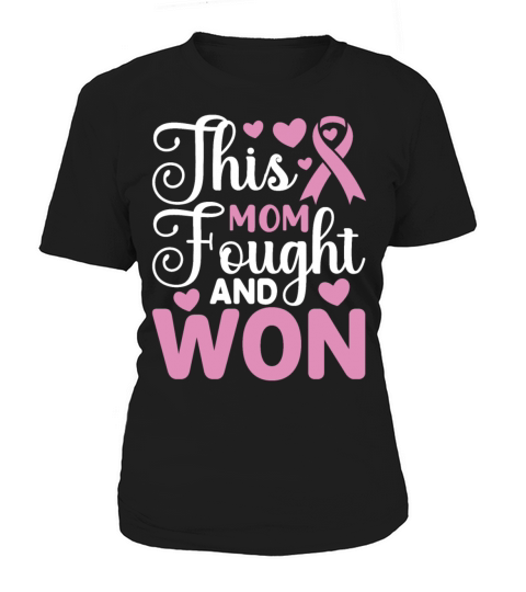 Mom Fought And Won Breast Cancer Awareness T Shirt Women's T-Shirt