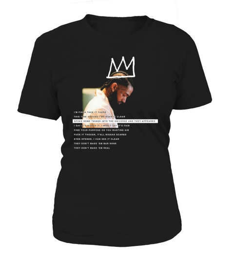Nipsey Hussle spoke some things into the universe and they appeared Women's T-Shirt