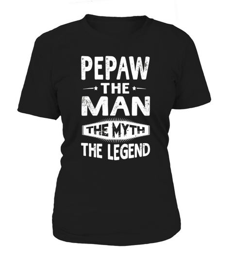 Pepaw The Man The Myth The Legend Fathers Day Gift T-Shirt Women's T-Shirt