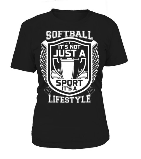 Softball - Its Not Just a Sports Its a Lifestyle Women's T-Shirt