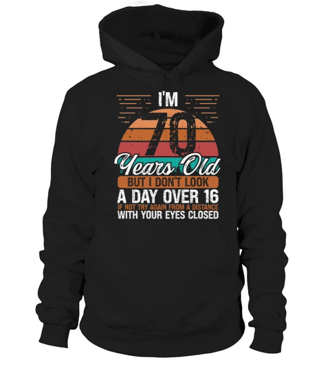 70 Birthday Day over 16 Vintage 70 Years Old Hoodie Unisex