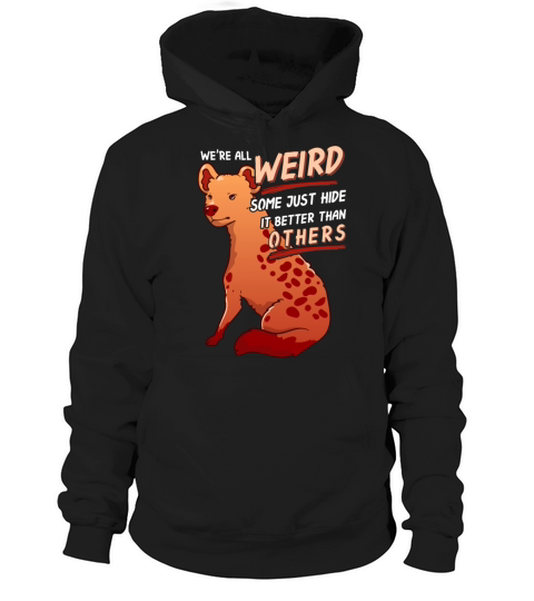 All Are Weird Funny Awkward Animal Hoodie Unisex