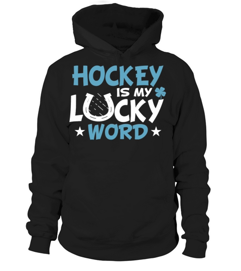 Hockey Is Lucky Word Team Coaches Sayings Funny Hoodie Unisex