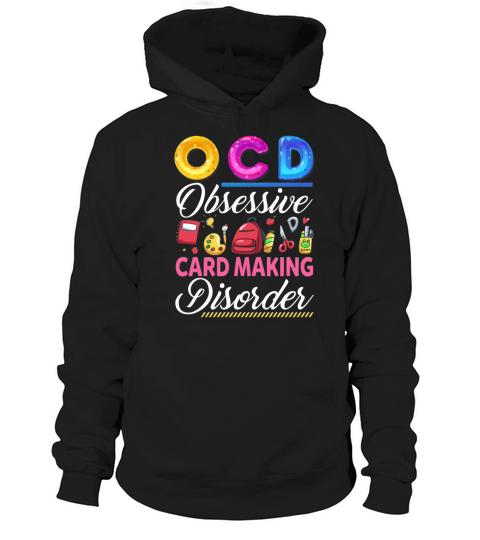 OCD Obsessive Card Making Disorder Funny Sarcastic Hoodie Unisex