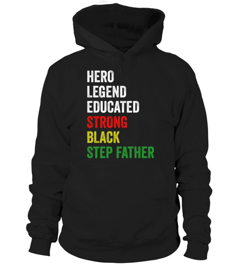 Strong Black Step Father Hero Legend Educated Prou Hoodie Unisex