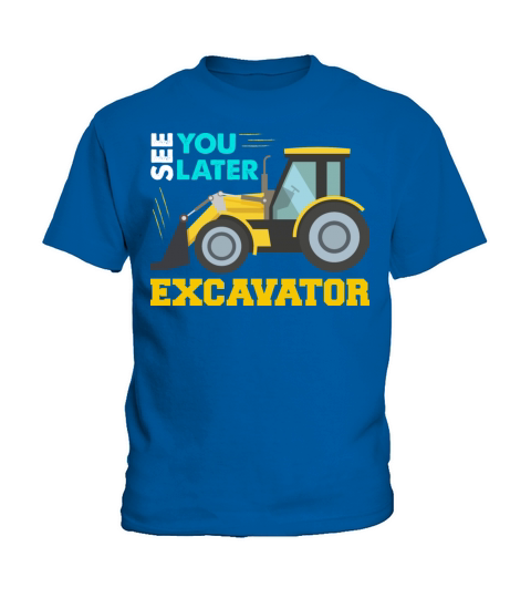 Boys See you later Excavator - Toddler Boy Kids Kids T-Shirt