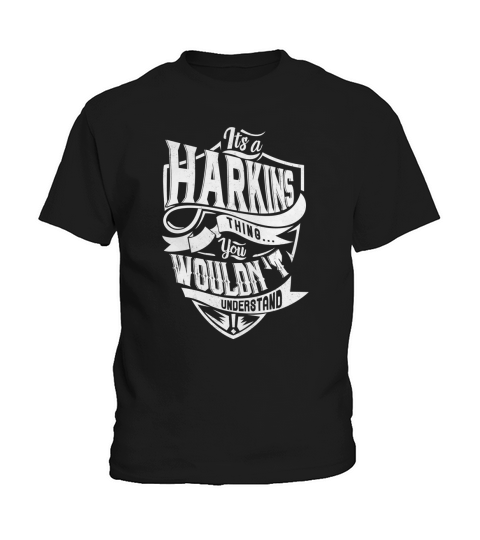 HARKINS Thing You Wouldnt Understand Kids T-Shirt