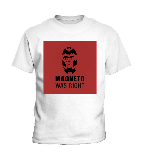 MAGNETO WAS RIGHT Kids T-Shirt