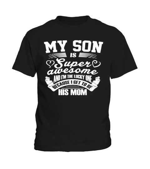 My son awesome - Im the lucky one to be his mom Kids T-Shirt