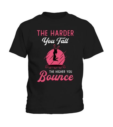 Trampoline The Harder You Fall Sport Trampolining Kids T-Shirt