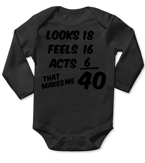 40 Year Old Funny Long Sleeve Baby One-Piece