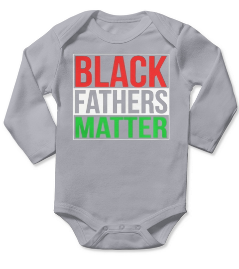 Black Fathers Matter Family Civil Rights Dad Long Sleeve Baby One-Piece