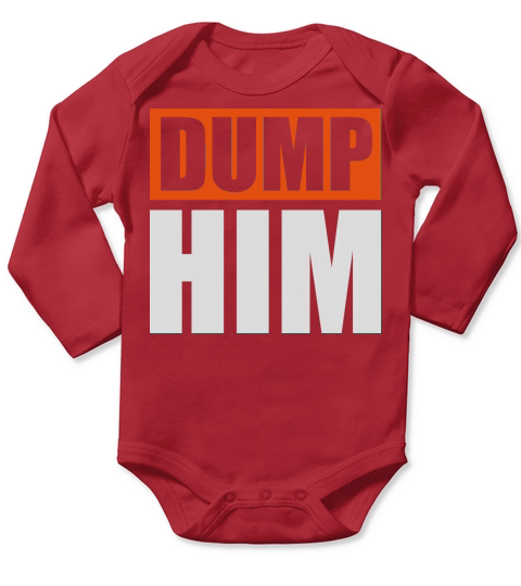 dump him quote logo Long Sleeve Baby One-Piece