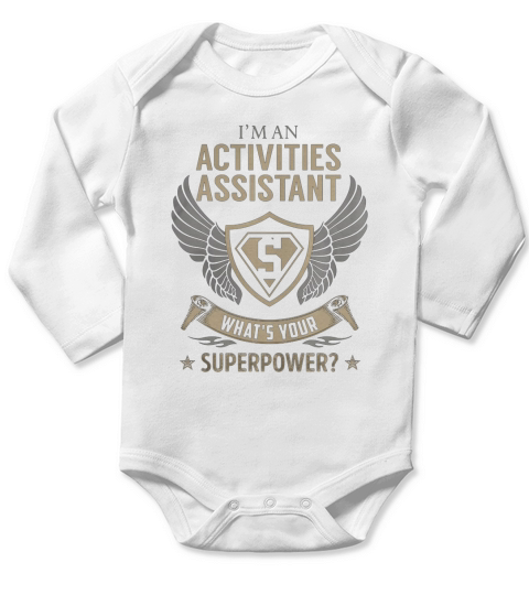 I am an Activities Assistant What is Your Superpower Job Shirts Long Sleeve Baby One-Piece