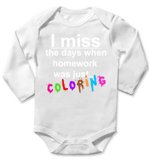 i miss the days when homework was just coloring Long Sleeve Baby One-Piece