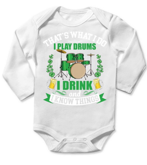 I Play Drums I Drink I Know Things Funny Long Sleeve Baby One-Piece