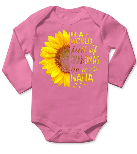 In a world full of grandmas be a Nana Long Sleeve Baby One-Piece