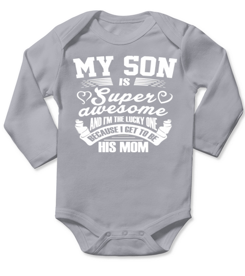 My son awesome - Im the lucky one to be his mom Long Sleeve Baby One-Piece
