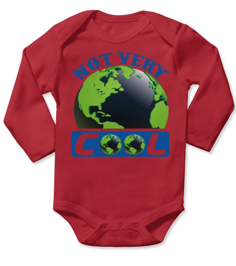 Not Very Cool Earth Protection Support Quotes Long Sleeve Baby One-Piece