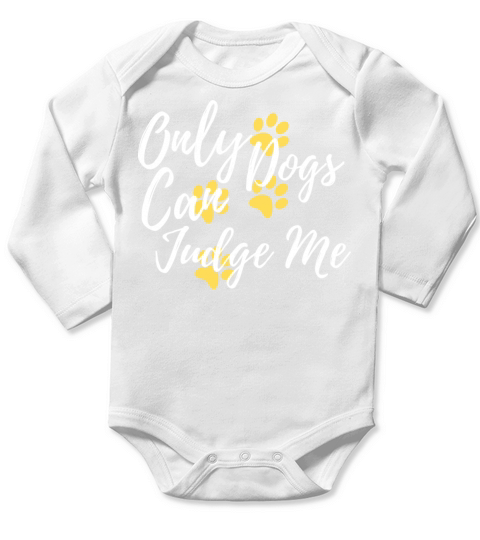 Only dogs can judge me Long Sleeve Baby One-Piece