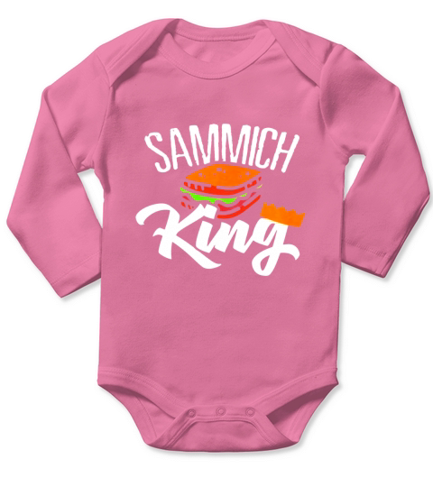 Sammich King Sandwich Food Diet Chef Artist Bread T Shirt Long Sleeve Baby One-Piece