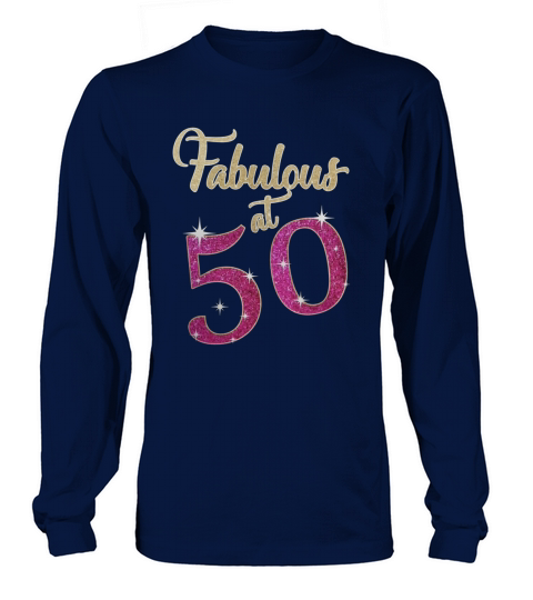 50th Birthday Shirt Fabulous At 50 Shirts For Womens Long sleeved Unisex