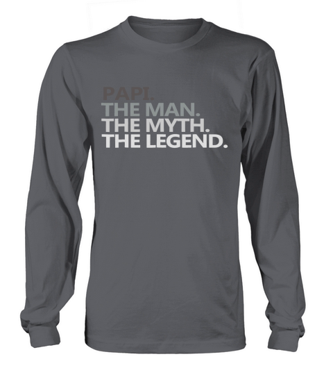 Mens PAPI THE MAN THE MYTH THE LEGEND Fathers Day T Shirt Funny Long sleeved Unisex
