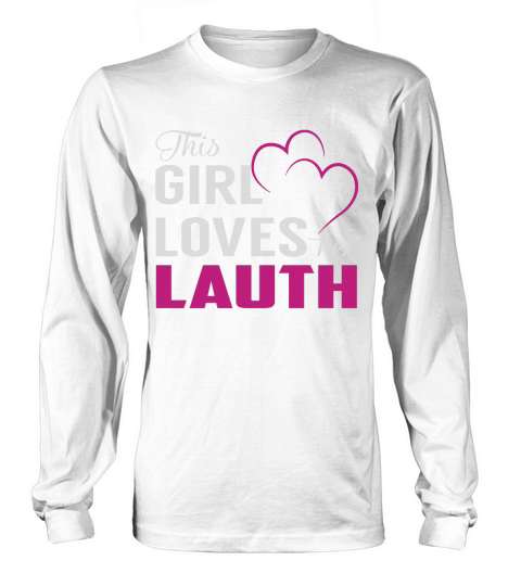 This Girl Loves Her LAUTH Name Shirts Long sleeved Unisex