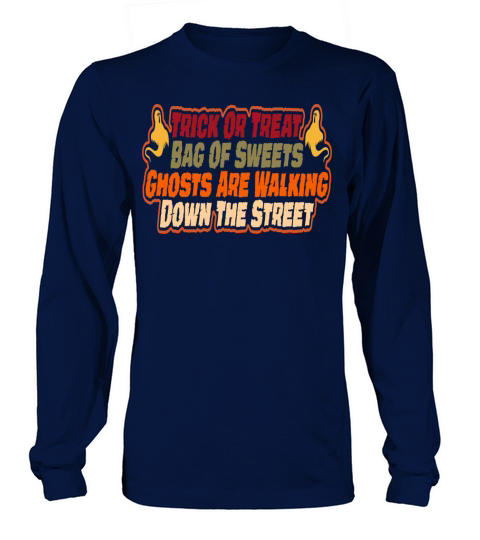 Trick Or Treat Bag Of Sweets Ghosts Are Walking Long sleeved Unisex