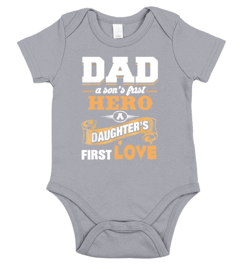 Dad A Son’s First Hero A Daughter’s First Love shirt Short Sleeve Baby One-Piece