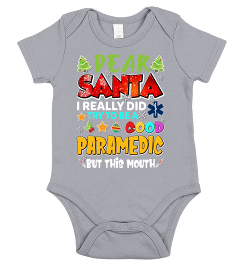 Dear Santa I Really Did Try To Be A Good Paramedic Short Sleeve Baby One-Piece