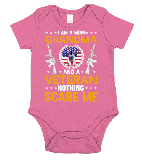 I Am A Mom Grandma And A Veteran Nothing Scare Me Short Sleeve Baby One-Piece